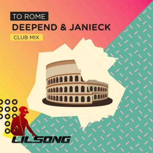 Deepend & Janieck - To Rome